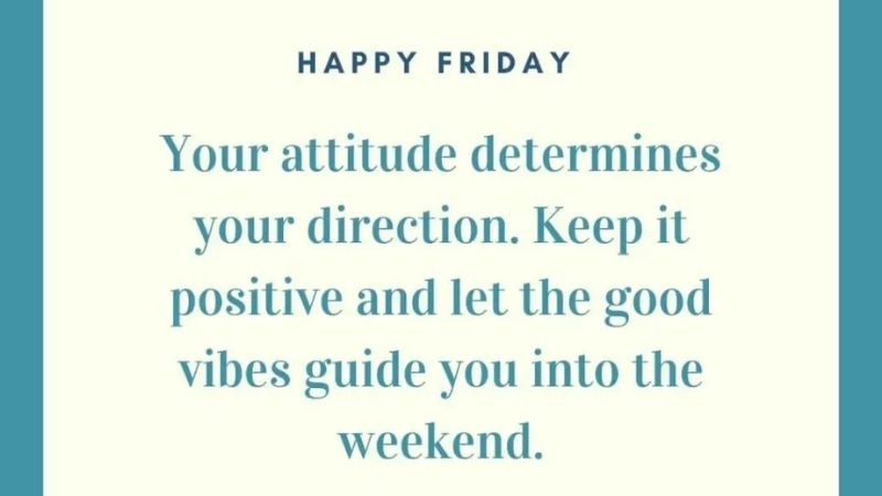 positive friday quotes for the weekend mood
