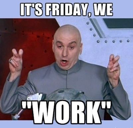 finally friday work meme