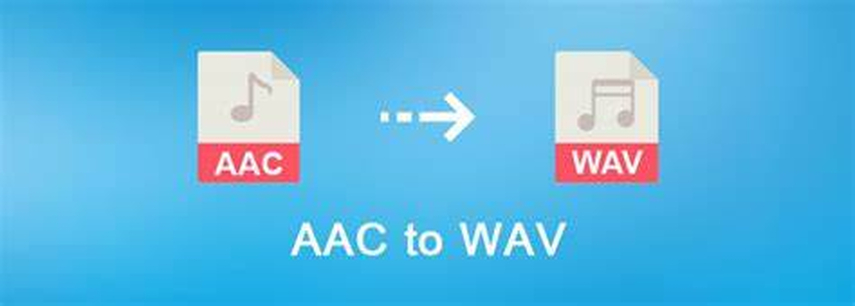 Converting AAC to WAV: Professional Advice