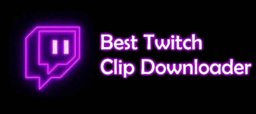 Best 4 Twitch Clips Downloader in 1080p