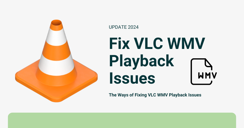 How to Fix VLC WMV Playback Issues in 2025