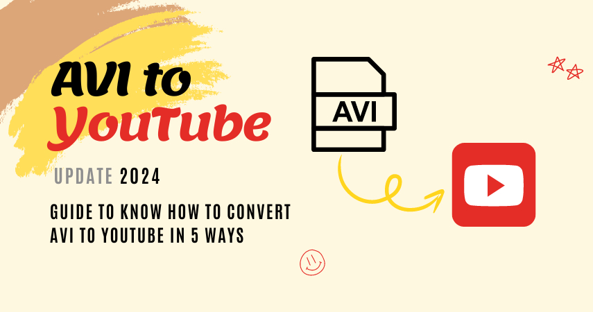 Guide to Know How to Convert AVI to YouTube in 5 Ways