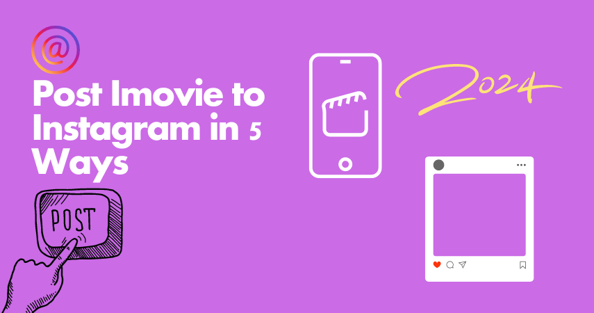 How to Post Imovie to Instagram in 5 Ways