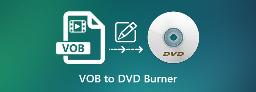 How to Convert VOB to DVD on Windows/Mac