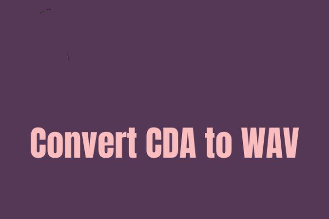 The Ultimate Guide of CDA File to WAV