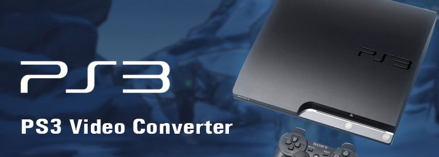 The Ultimate Guide of PS3 Video Converter