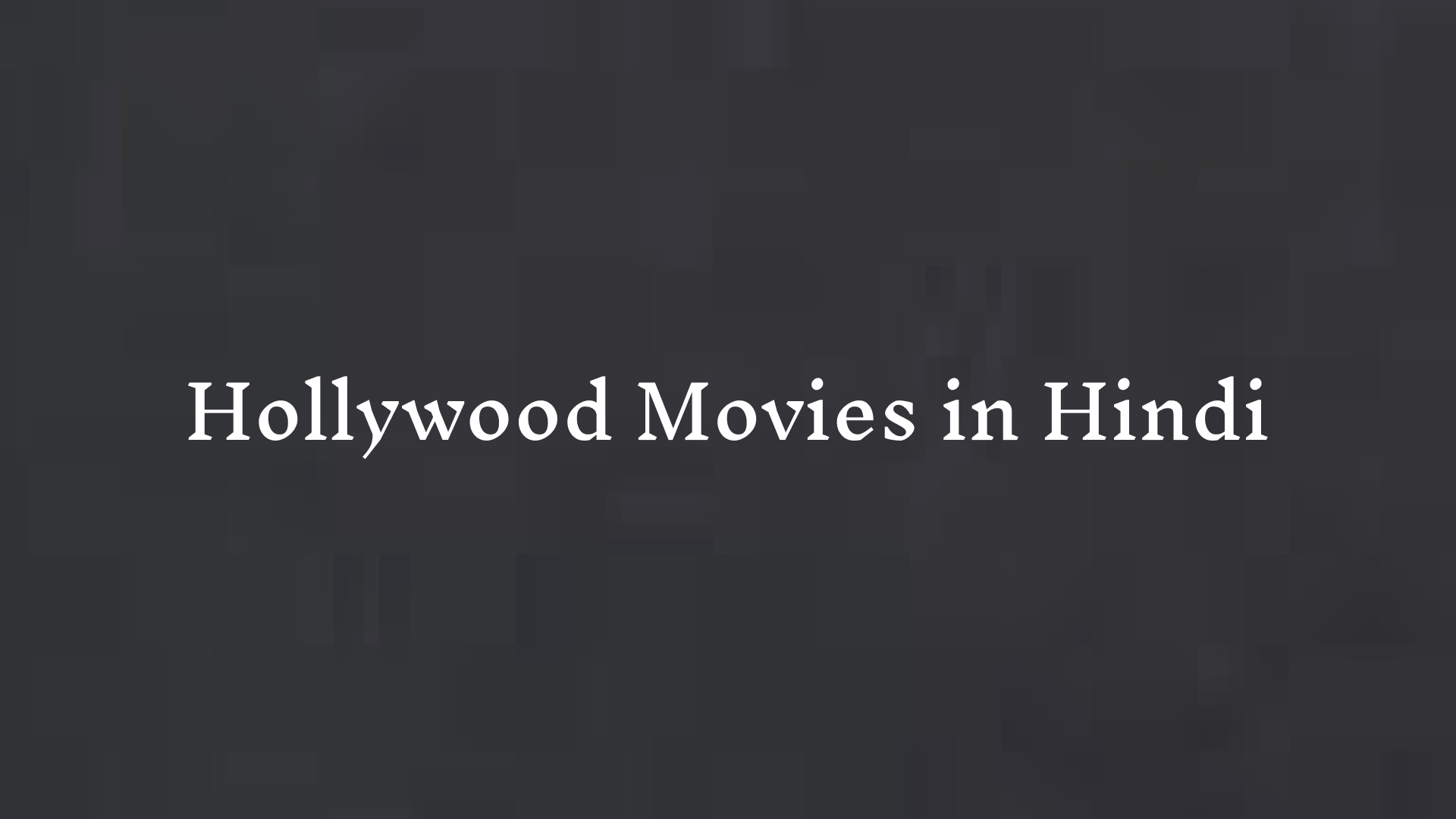 10 Trendy Hollywood Movies in Hindi in MP4 Recommended