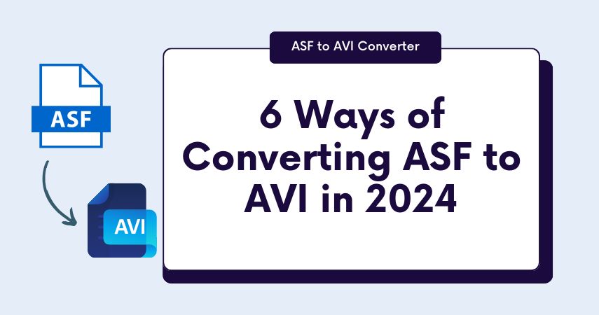 6 Ways of Converting ASF to AVI in 2024