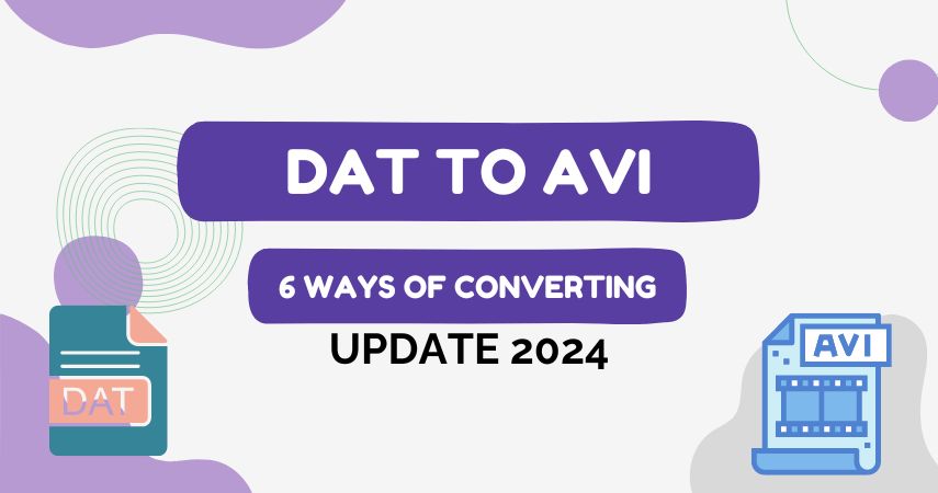 6 Ways of Converting DAT to AVI in 2025