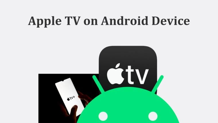 Comment obtenir et regarder Apple TV+ Android ?