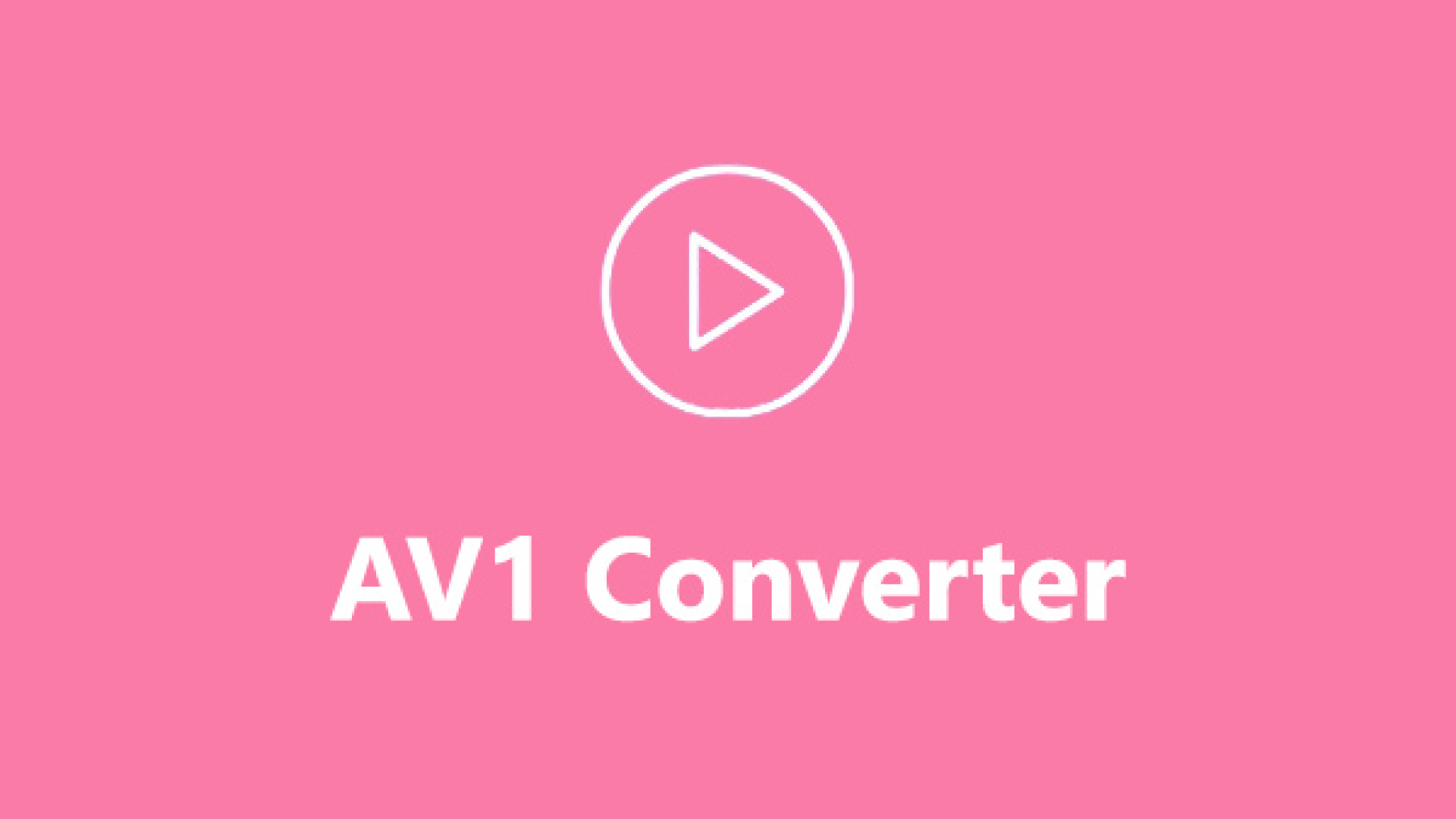 Top 8 AV1 Converters to Convert AV1 File