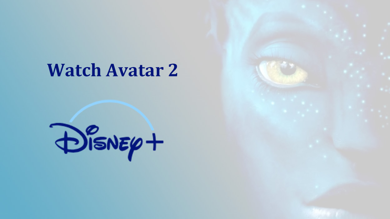 How to Watch Avatar 2 on Disney Plus