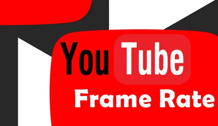 What is the Best Frame Rate for YouTube Videos?