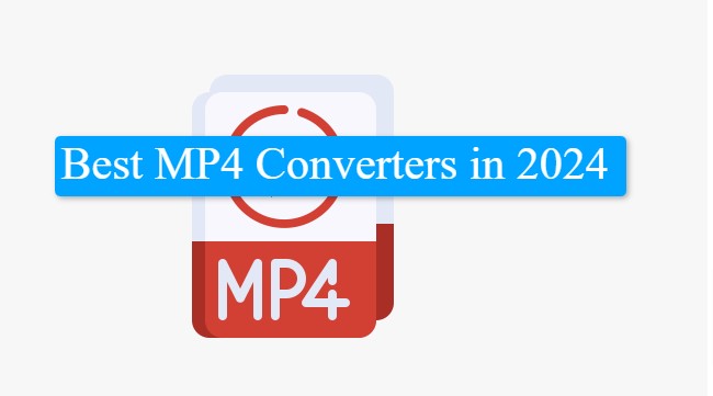 6 Best MP4 Converters in 2024