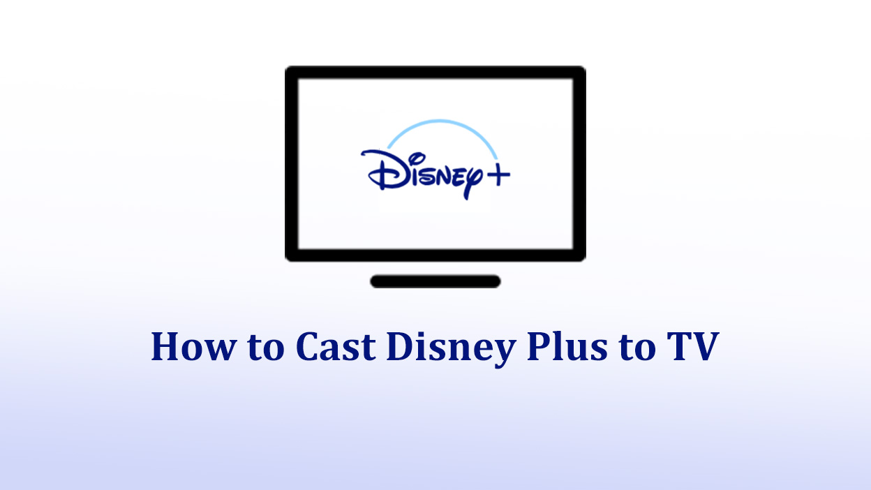 How to Watch Disney Plus on TV with Chromecast?