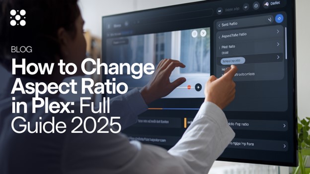 How to Change Aspect Ration in Plex