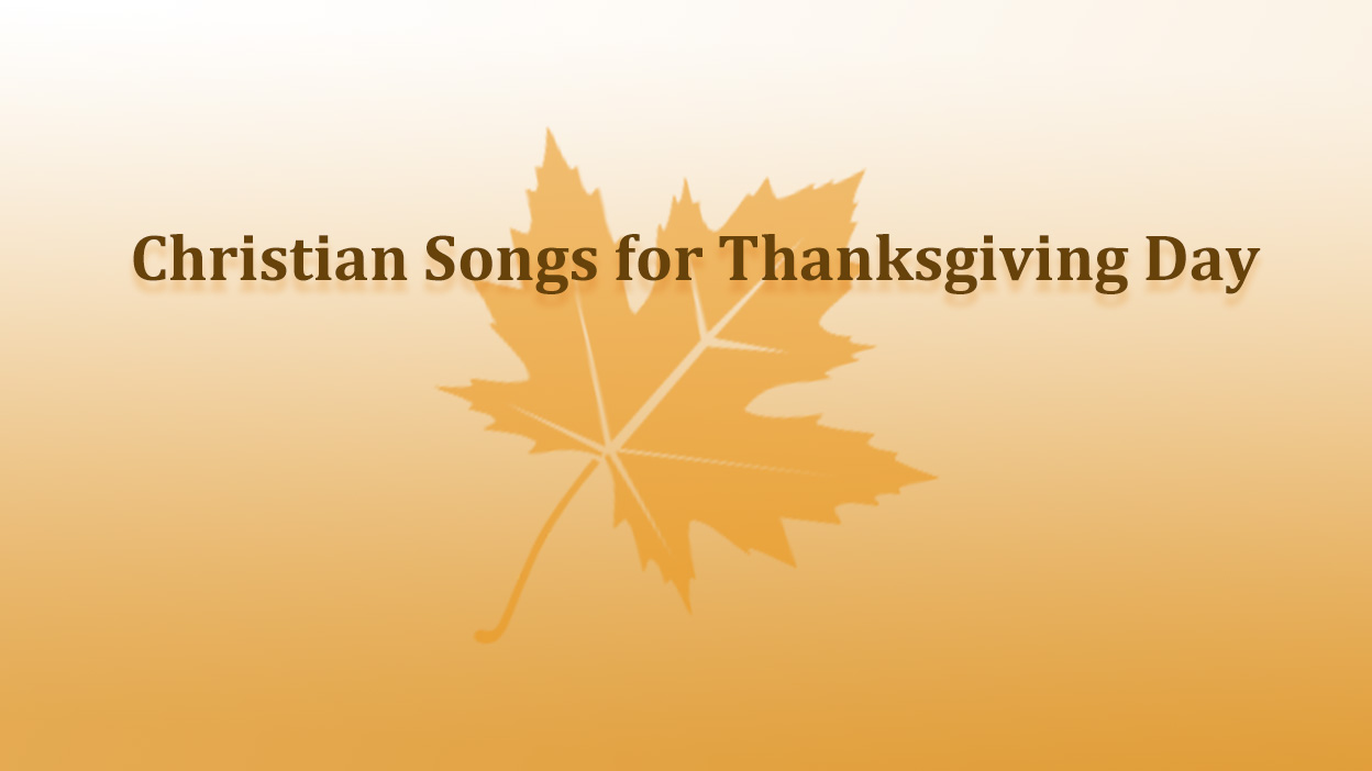 Top 15 Christian Songs for Thanksgiving Day