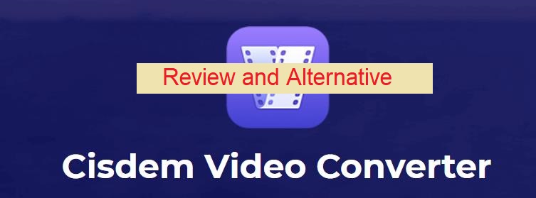 Cisdem Video Converterのレビューと2023年のベストな代替案