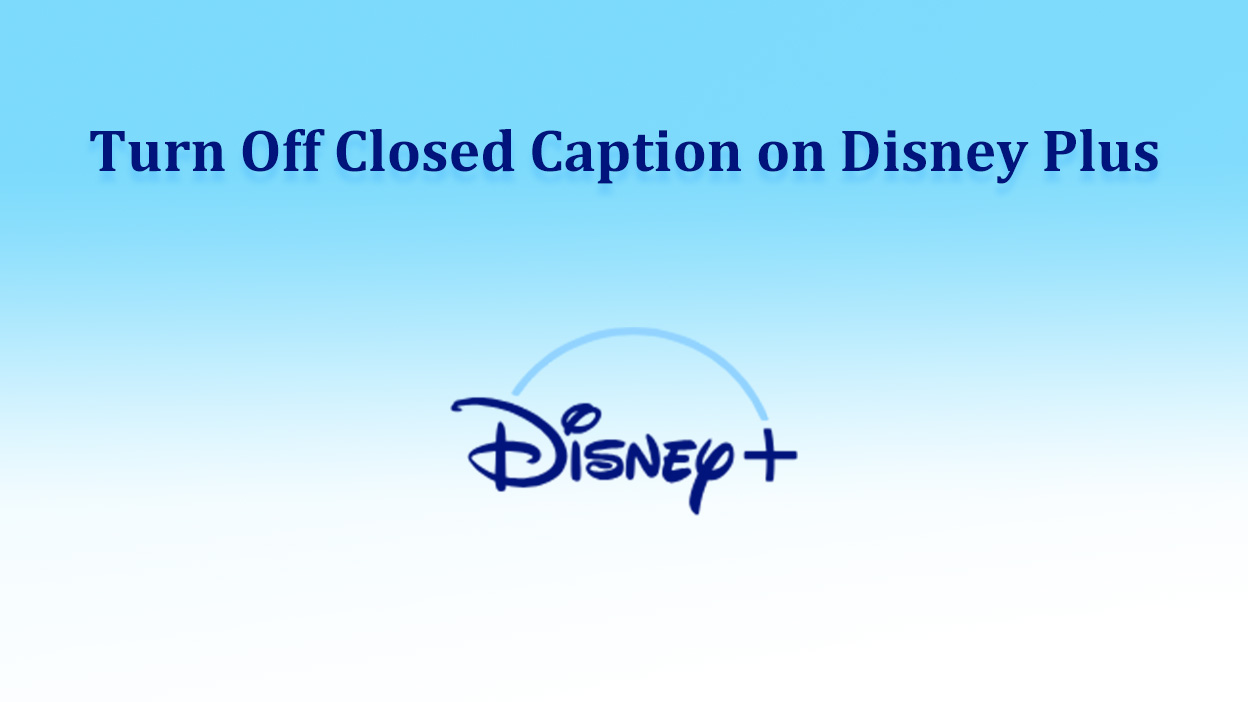 How to Turn Off Captions on Disney Plus?