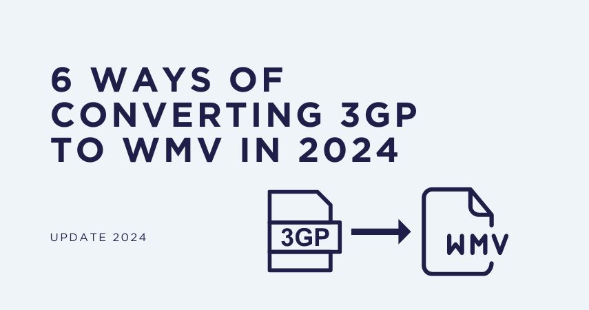 6 Ways of Converting 3GP to WMV in 2024