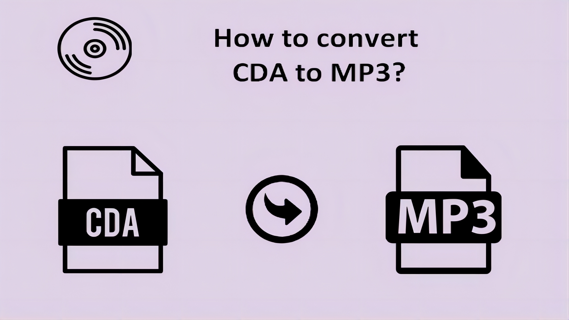 [6 façons] Comment convertir un CDA en MP3 ?