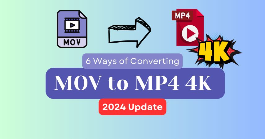 6 Ways of Converting MOV to MP4 4K in 2024