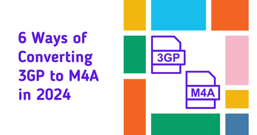 6 Ways of Converting 3GP to M4A in 2024
