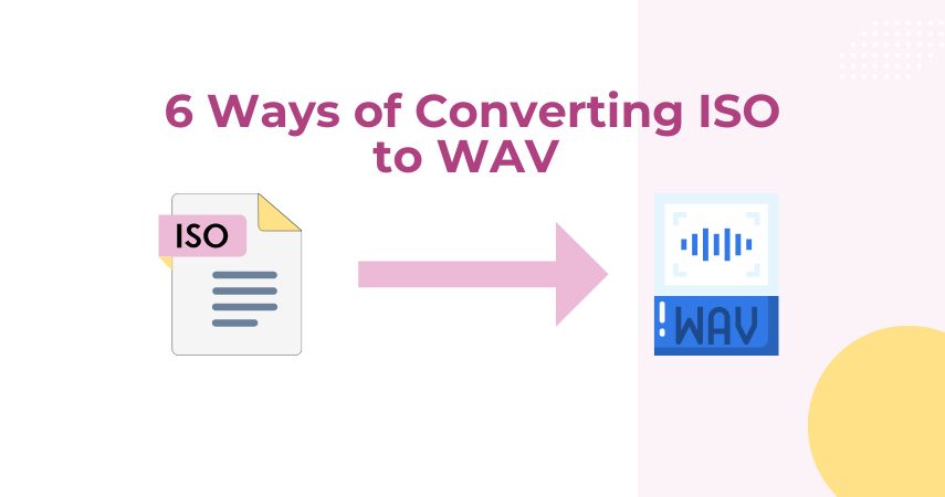 6 Ways of Converting ISO to WAV in 2024