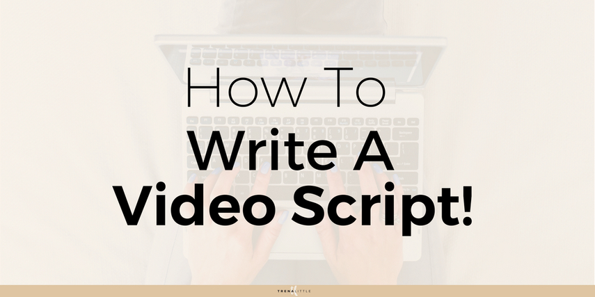 The Ultimate Guide of How to Write a Video Script
