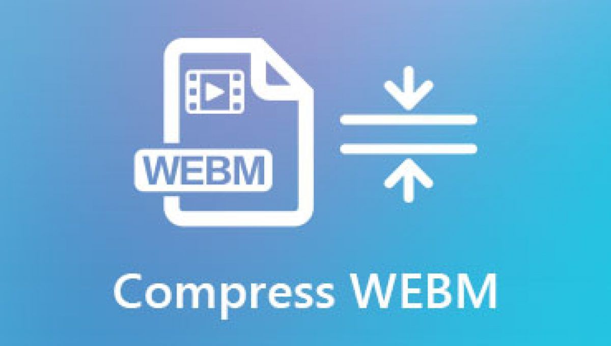 Ultimate Guide to Lowering WebM File Size