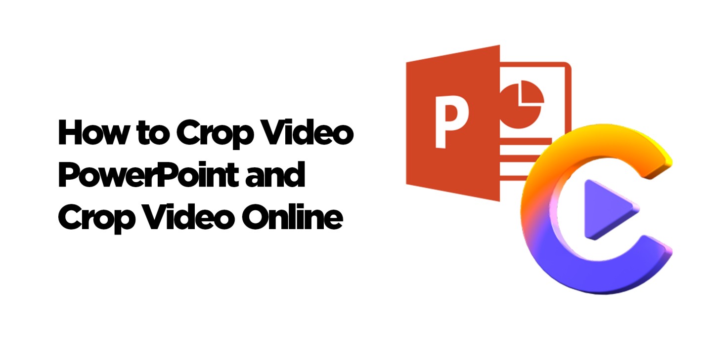 How to Crop Video in PowerPoint and Crop Video Online