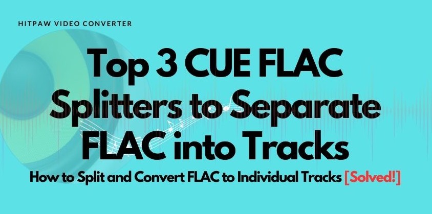 How to Split and Convert FLAC to Individual Tracks [Solved!]