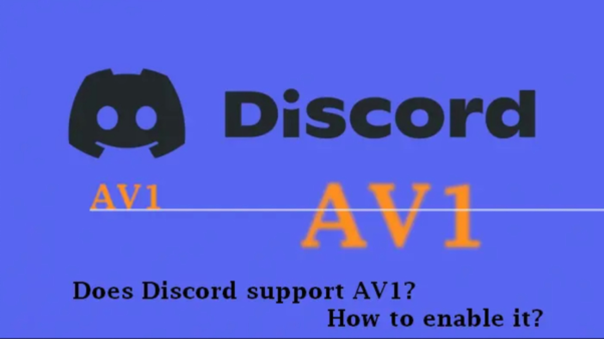 Discord AV1: How to Send AV1 in Discord?