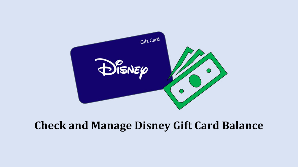 How to Check and Manage Your Disney Gift Card Balance