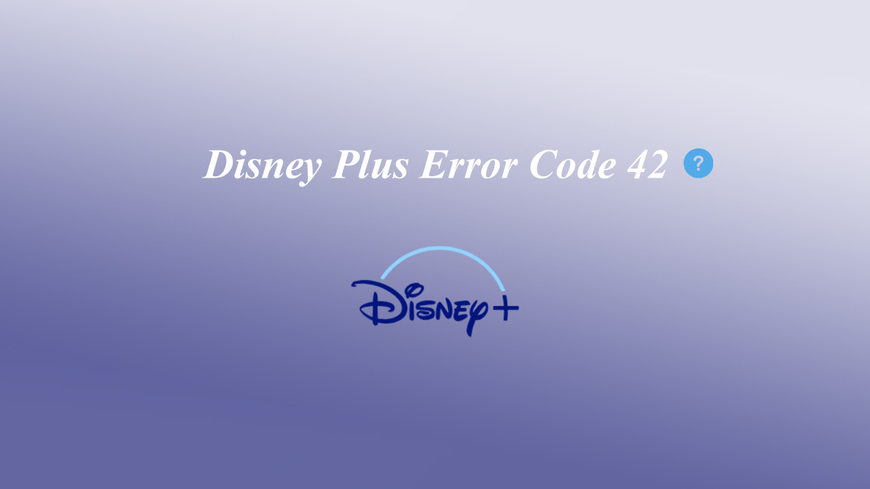 Comprendre et réparer le code d'erreur 42 de Disney Plus