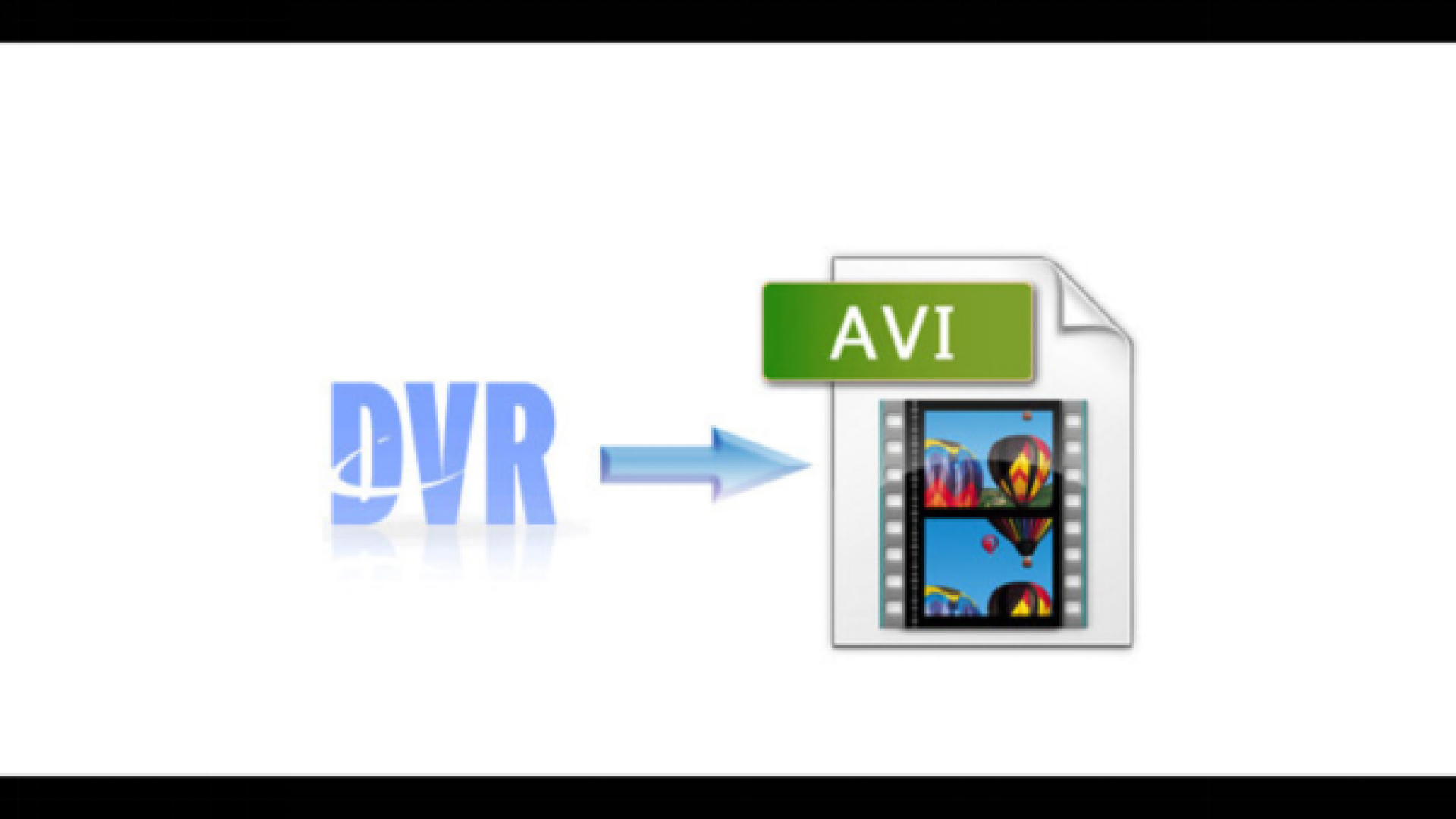 Top 7 Ways to Convert DVR to AVI