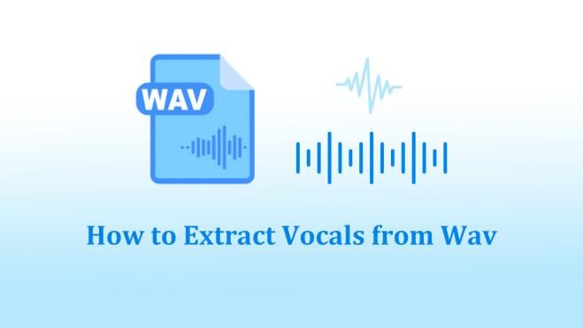 How To Extract Vocals From Wav? A Complete Guide For You!