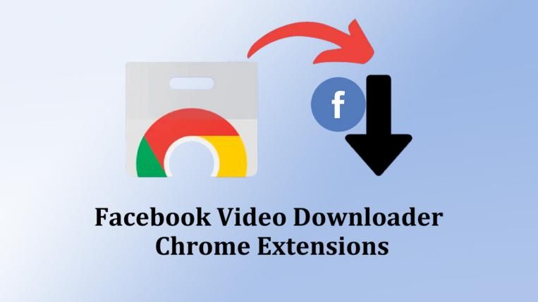 Best 6 Facebook Video Downloader Chrome Extension You Can Try