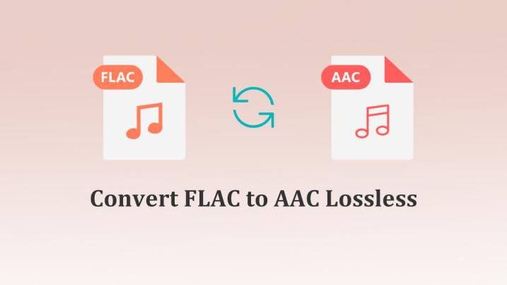 Best Way to Convert FLAC to AAC without Quality Loss