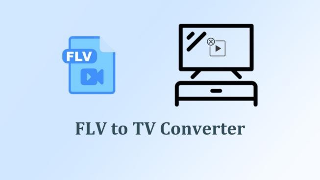 Melhor Conversor de FLV para TV para Reproduzir FLV na TV