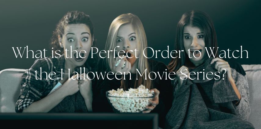 What is the Perfect Order to Watch the Halloween Movie Series