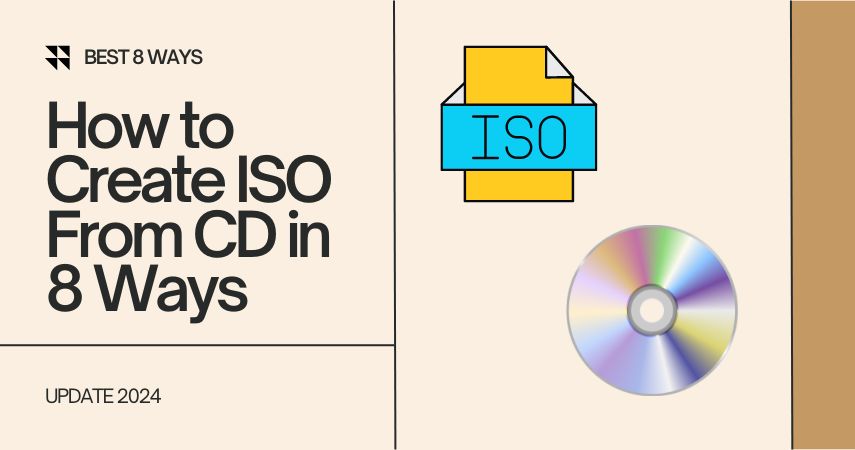 How to Create ISO From CD in 8 Ways