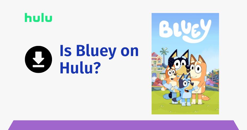 Is Bluey on Hulu? How to Get it?