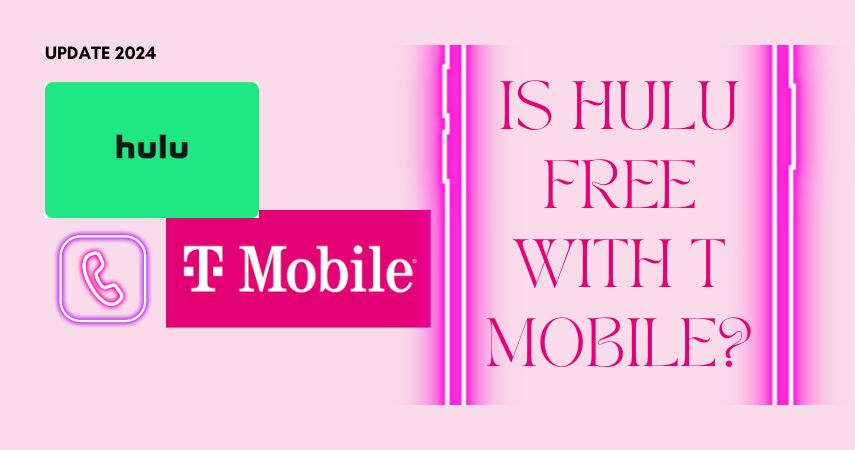 Is Hulu Free with T Mobile? How to Get it?