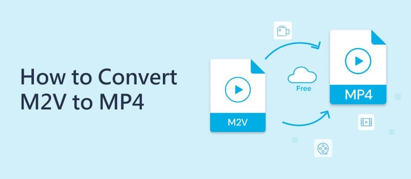 Guide to Convert M2V to MP4 Online and Offline