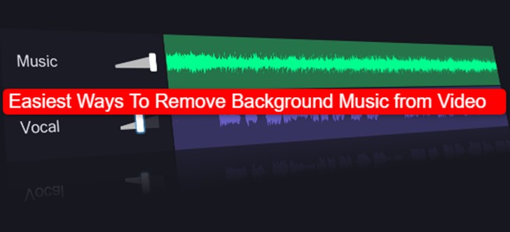 Easiest Ways to Remove Background Music from Video