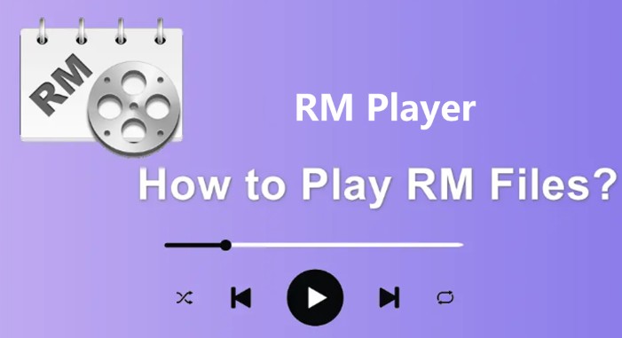 What is RM File? How to Play RM Video Files?