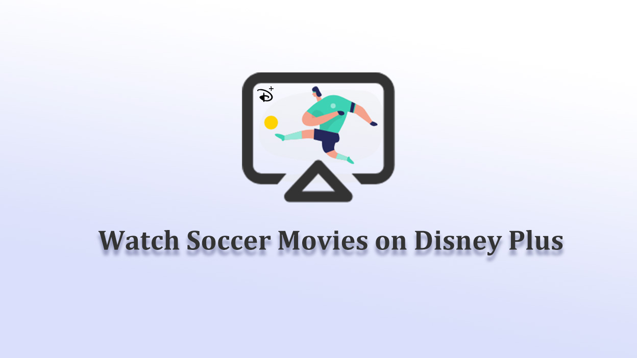 5 Best Soccer Movies on Disney Plus