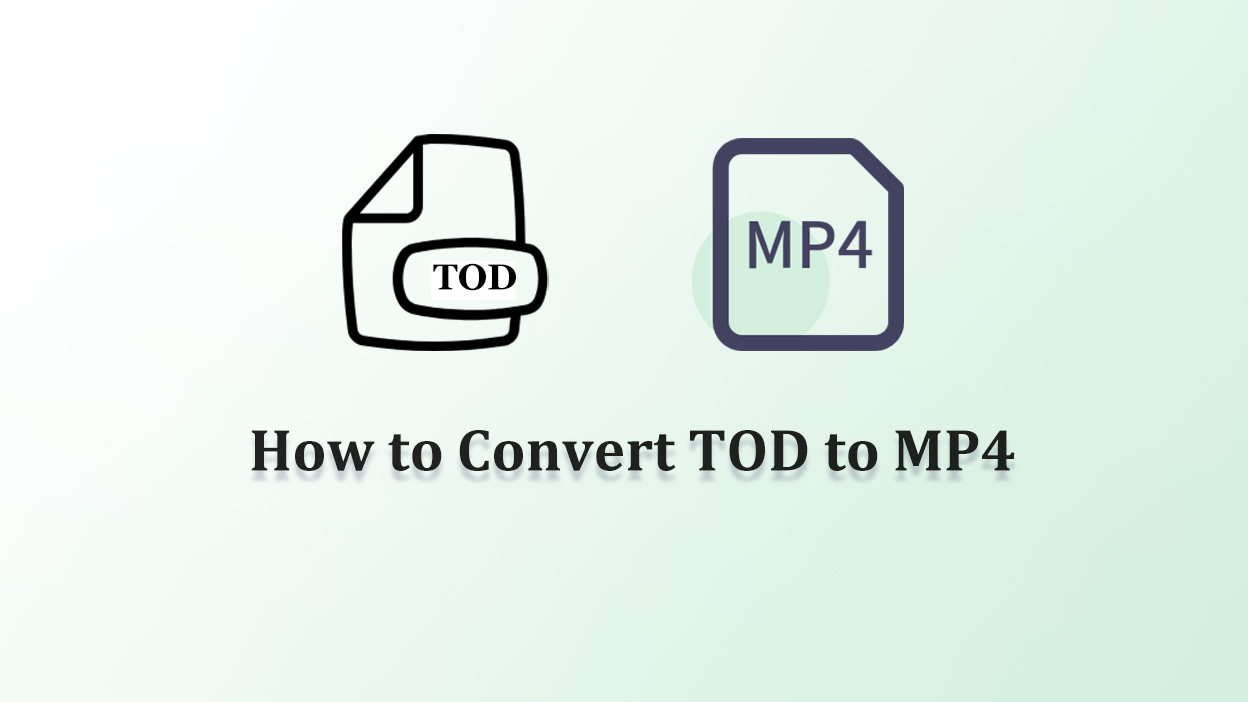 Best TOD Converter to Convert TOD Files Easily