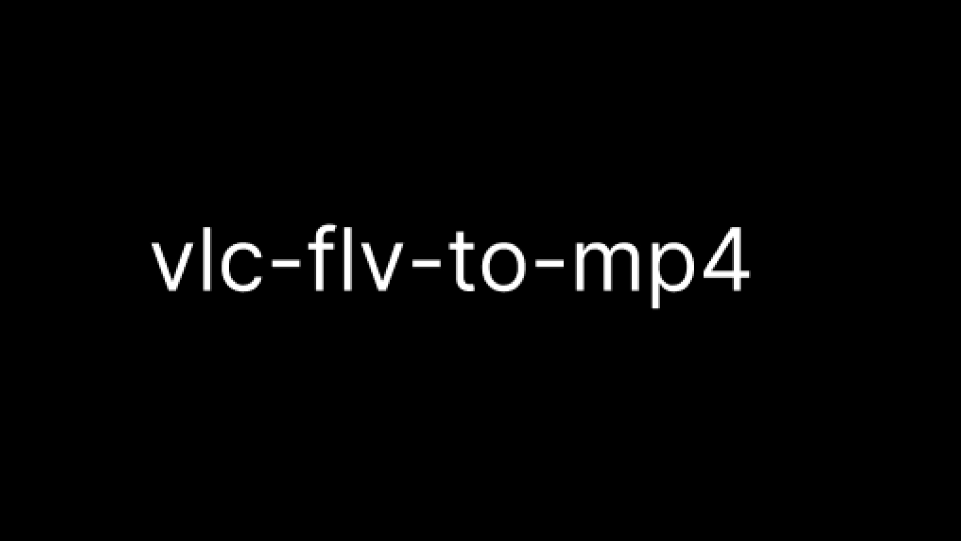 Top 9 Ways to Convert FLV to MP4 with VLC